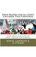 Four Prayers for All God's Children This Christmas