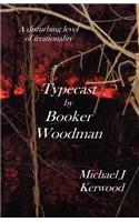 Typecast by Booker Woodman