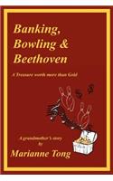 Banking, Bowling & Beethoven