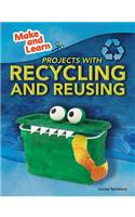 Projects with Recycling and Reusing: (Make and Learn)
