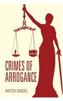 Crimes of Arrogance