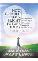 How to Build Your Bright Future Today