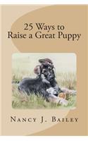 25 Ways to Raise a Great Puppy