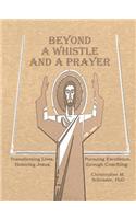 Beyond a Whistle and a Prayer
