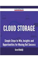 Cloud Storage - Simple Steps to Win, Insights and Opportunities for Maxing Out Success