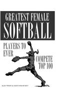 Greatest Female Softball Players to Ever Compete Top 100