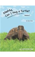 MeMa, Can I Hug a Turtle?