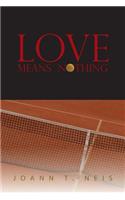 Love Means Nothing