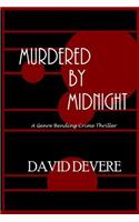 Murdered by Midnight: A Genre Bending Crime Thriller(1 The Shane Webber Mystery)