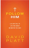 Follow Him: A 35-Day Call to Live for Christ No Matter the Cost