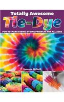 Totally Awesome Tie-Dye