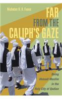 Far from the Caliph's Gaze