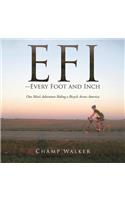 EFI-- Every Foot and Inch: One Mans Adventure Riding a Bicycle Across America