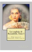 Les exploits de Rocambole, Tome I: Une fille d' Espagne, 1ere partie