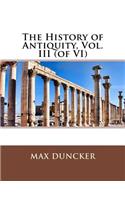 The History of Antiquity, Vol. III (of VI)