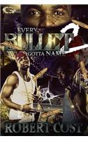 Every Bullet Gotta Name 2
