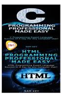 C Programming Professional Made Easy & HTML Professional Programming Made Easy: (Programming)