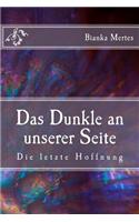 Das Dunkle an Unserer Seite