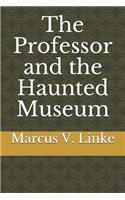 The Professor and the Haunted Museum