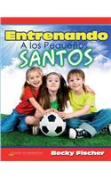 Entrenando a los Pequeños Santos