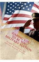 Daring You to Be YOU! - Military Edition: Personal Development Begins From Within