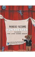 Phineas Fuzzums Fun Theater: The Land Down Under(English)