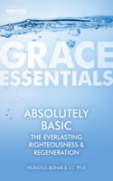 Absolutely Basic: The Everlasting Righteousness & Regeneration