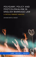 Polygamy, Policy and Postcolonialism in English Marriage Law