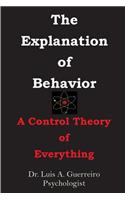 Explanation of Behavior: ---A Control Theory of Everything