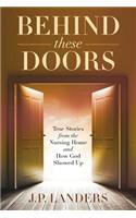 Behind These Doors