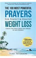 Prayer the 100 Most Powerful Prayers for Perfect & Healthy Weight Loss 2 Amazing Bonus Books to Pray for Optimal Health & Anxiety: Create the Exact Body You Dream of and Deserve: Create the Exact Body You Dream of and Deserve