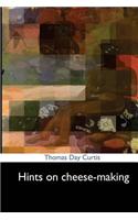 Hints on Cheese-Making: (English)