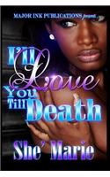 I'll Love You Till Death