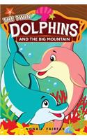 TWIN DOLPHINS and The BIG MOUNTAIN