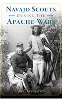 Navajo Scouts During the Apache Wars