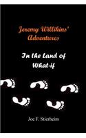 Jeremy Willikins' Adventures in the Land of What-if