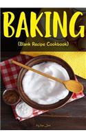 Baking: Blank Recipe Journal Cookbook