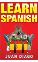 Learn Spanish: The Fast and Easy Guide for Beginners to Learn Conversational Spanish