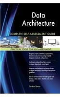 Data Architecture Complete Self-Assessment Guide