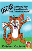 Oscar Something New, Something More, and Something Special
