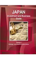 Japan Investment and Business Guide Volume 1 Strategic and Practical Information