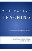 Motivating Teaching in Higher Education with Technology