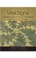 Vital Signs: A Complete Guide to the Crop Circle Mystery and Why It is Not a Hoax