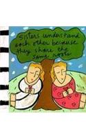 Sisters Understand Each Other Because