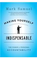 Making Yourself Indispensable: The Power of Personal Accountability