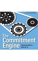 The Commitment Engine: Making Work Worth It