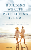 Building Wealth, Protecting Dreams