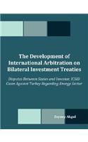 Development of International Arbitration on Bilateral Investment Treaties