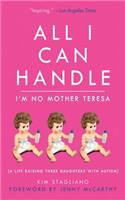 All I Can Handle: I'm No Mother Teresa