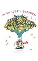 In Myself I Believe